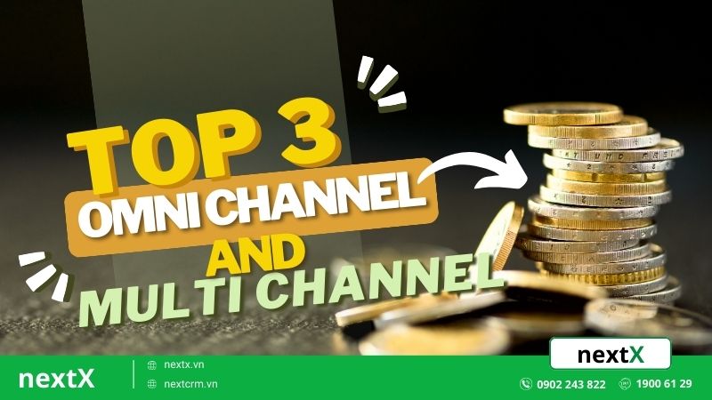 3 điều đối lập giữa Omni Channel và Multi Channel bạn cần phải biết