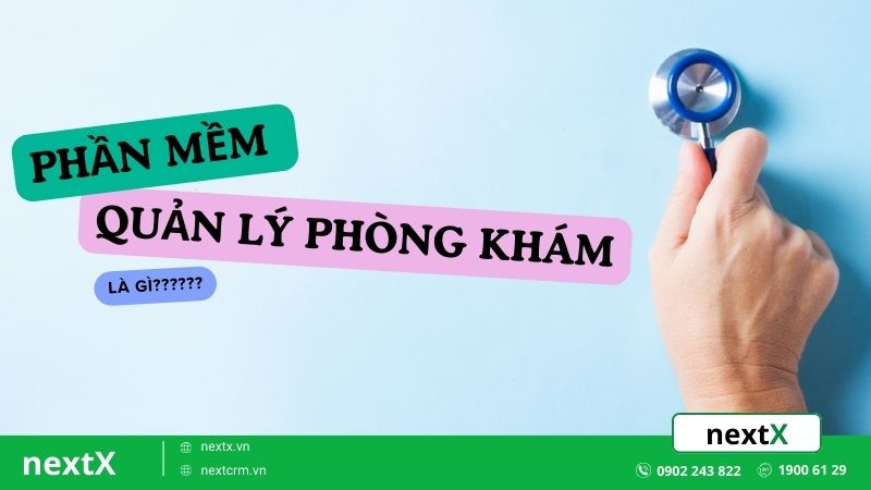 TOP 5 phần mềm quản lý phòng khám uy tín nhất bạn nên biết 