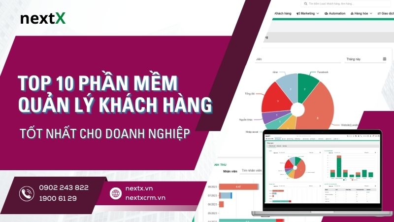 Top 10 phần mềm quản lý khách hàng tốt nhất hiện nay