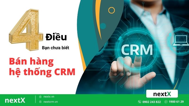 Bật mí 4 điều về bán hàng hệ thống crm có thể bạn chưa biết