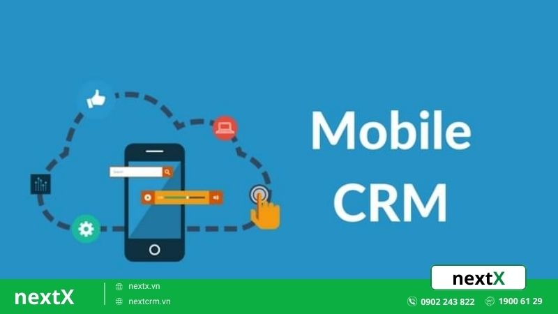 Bật mí 5+ lợi điểm ứng dụng mobile CRM trong doanh nghiệp