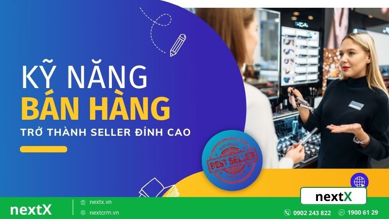 Bí quyết phát triển kỹ năng bán hàng đỉnh cao giúp thu hút khách hàng