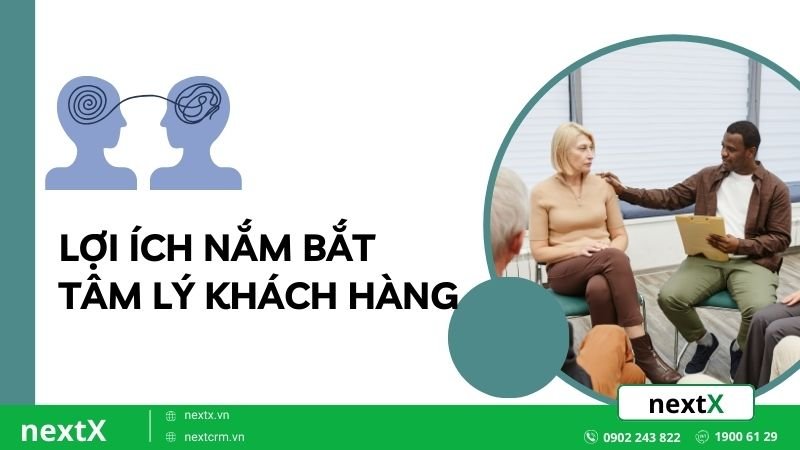 nắm bắt tâm lý khách hàng