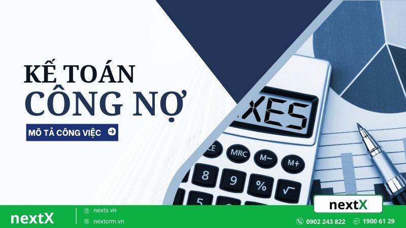 Cẩm nang chi tiết từ A tới Z công việc kế toán công nợ mà bạn cần biết