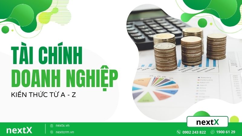 Tổng quan về tài chính doanh nghiệp từ A đến Z mà bạn cần nắm vững