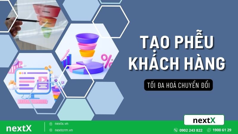 Bật mí 6 bước tạo phễu khách hàng giúp chuyển đổi khách hàng hiệu quả