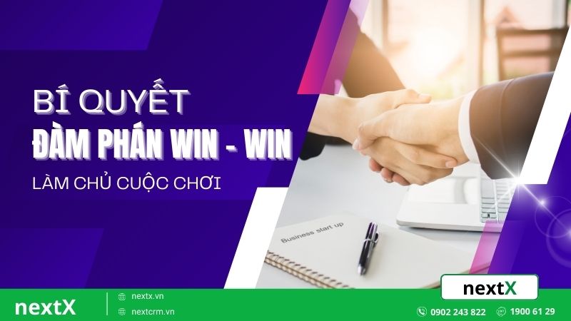 Bí quyết đàm phán Win-Win thông minh giúp bạn làm chủ cuộc đàm phán