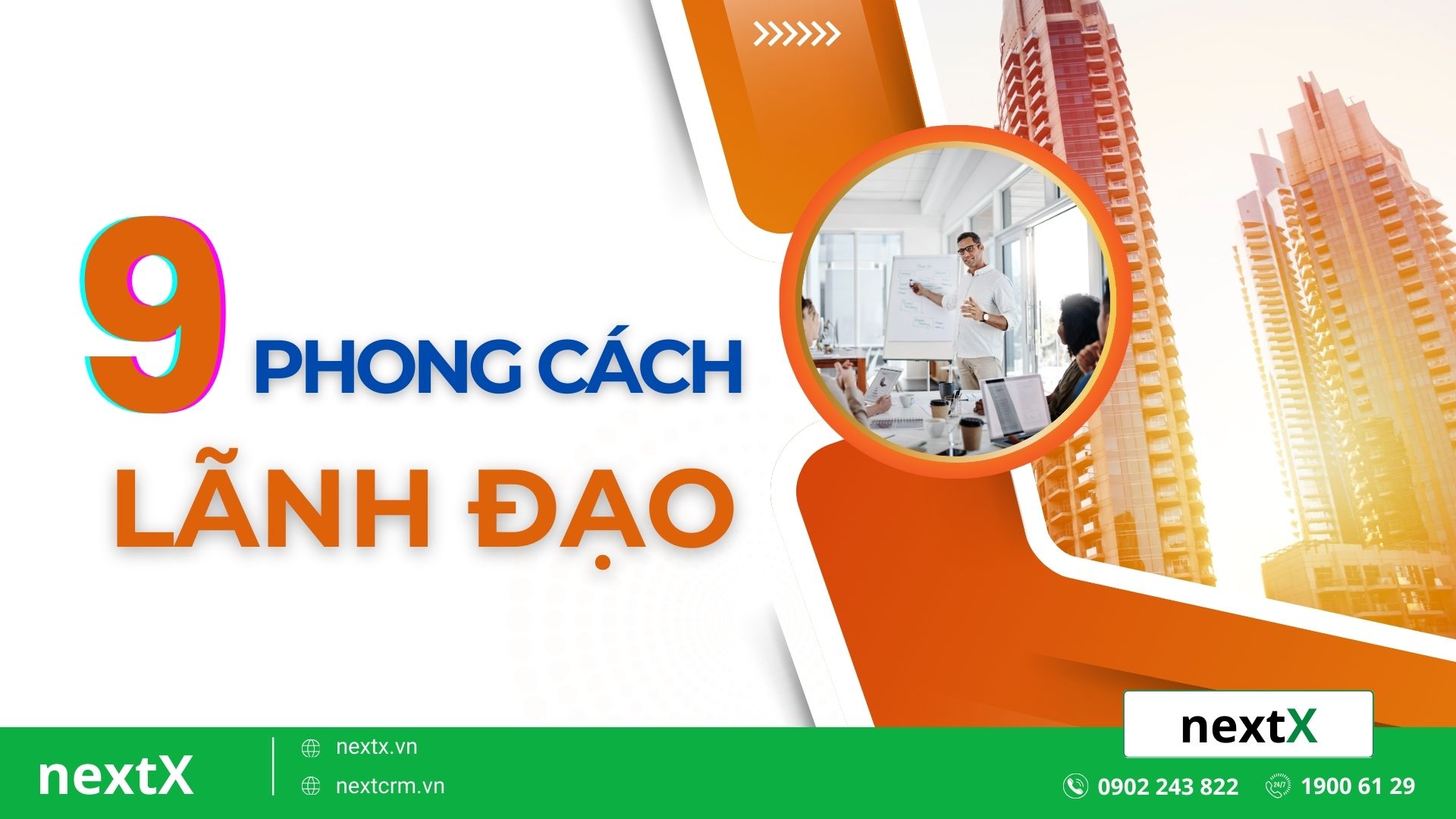 9 Phong cách lãnh đạo xuất sắc dẫn dắt đội ngũ đến thành công