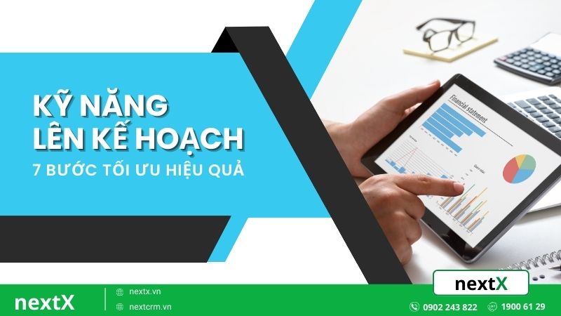 Chìa khóa xây dựng kỹ năng lên kế hoạch với 7 bước hiệu quả