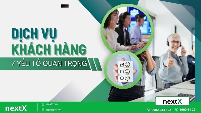 7 yếu tố quan trọng tạo nên chất lượng dịch vụ khách hàng xuất sắc