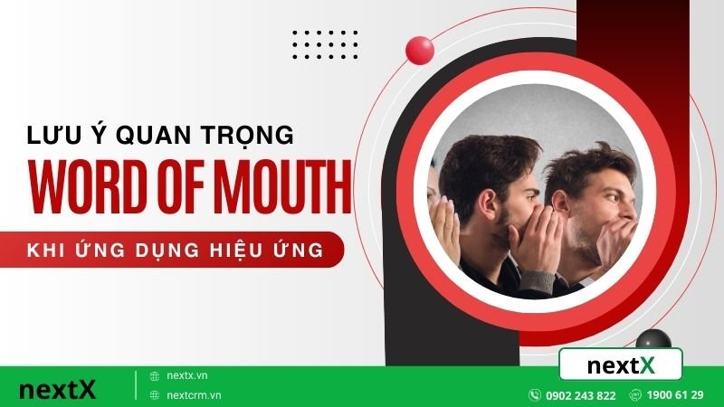 Lưu ý quan trọng khi ứng dụng hiệu ứng truyền miệng WOM