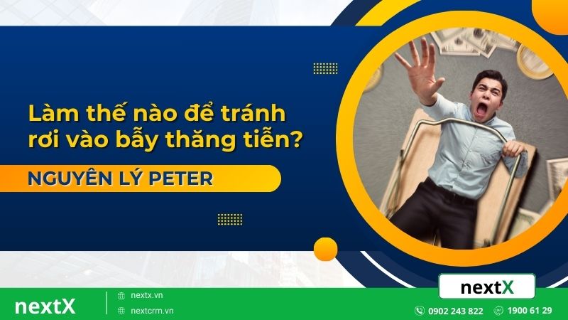 Nguyên lý Peter – Làm thế nào để tránh rơi vào bẫy thăng tiễn?