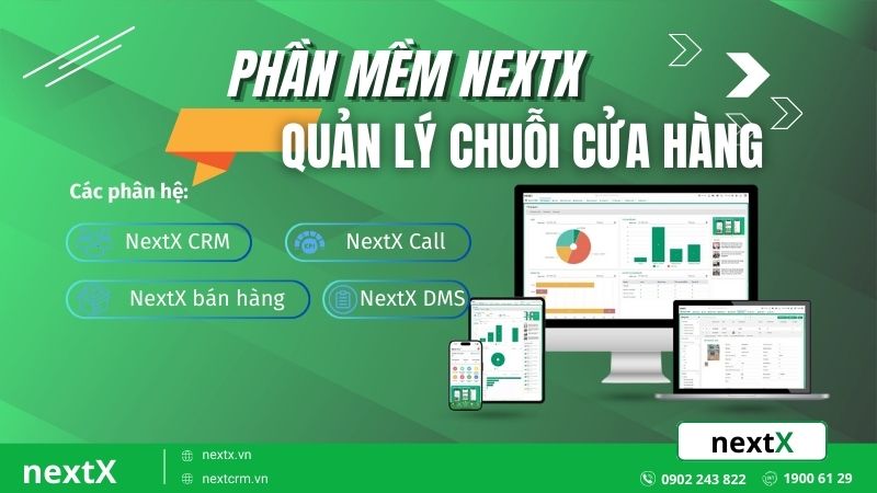 Quản lý chuỗi cửa hàng dễ dàng với phần mềm NextX