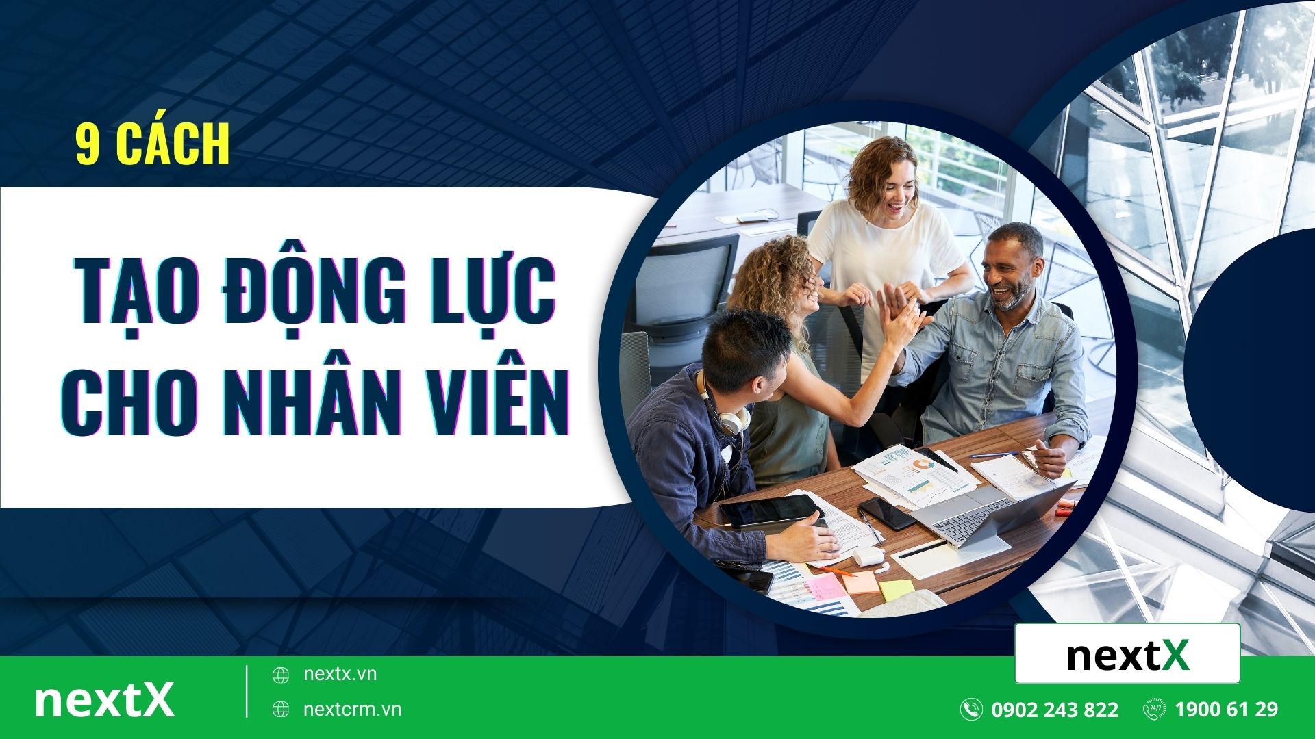 9 Cách tạo động lực cho nhân viên mà sếp nào cũng muốn biết