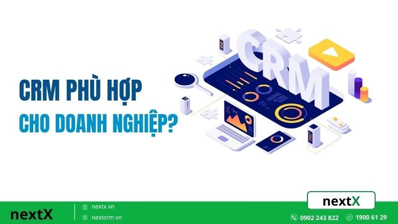 CRM phù hợp với doanh nghiệp nào?