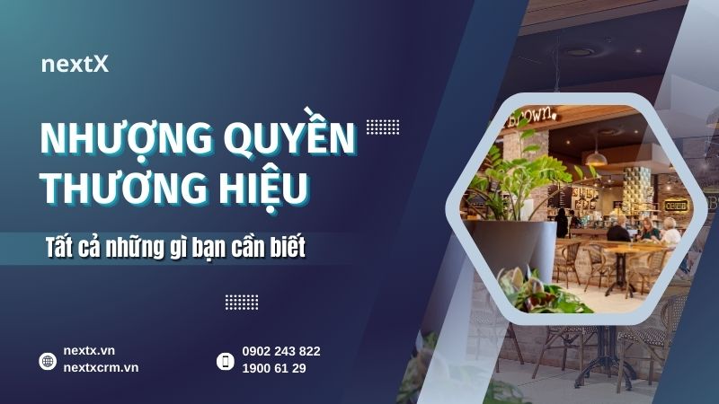 Nhượng quyền thương hiệu là gì? Tất cả những gì bạn cần biết