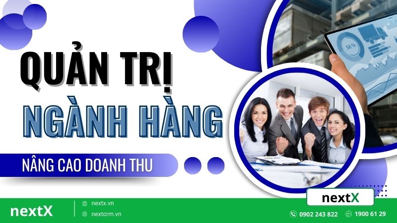 7 bước quản trị ngành hàng hiệu quả nâng cao doanh thu