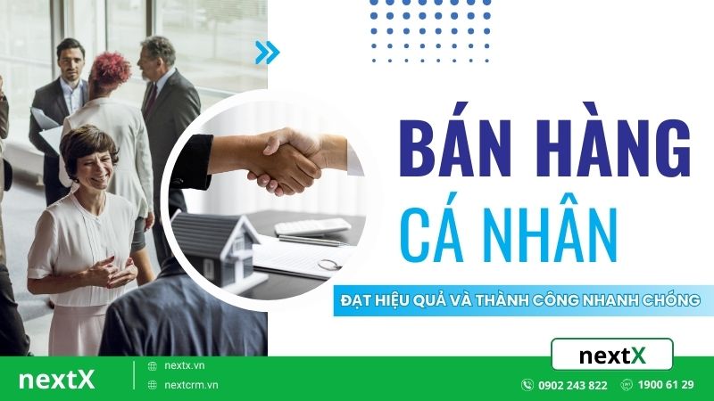 6 Bước bán hàng cá nhân đạt hiệu quả và thành công nhanh chóng