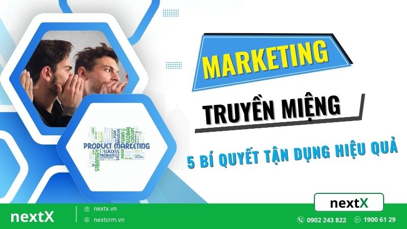 Marketing truyền miệng là gì? 5 Bí quyết tận dụng hiệu quả