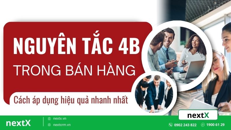 Nguyên tắc 4B trong bán hàng và cách áp dụng hiệu quả nhanh nhất