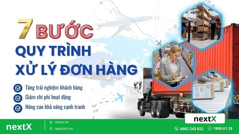 7 Bước quy trình xử lý đơn hàng tăng hiệu quả kinh doanh