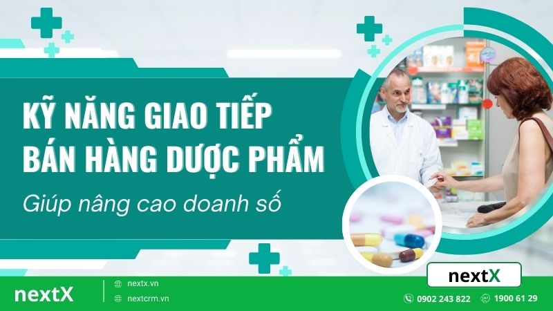 kỹ năng giao tiếp bán hàng dược phẩm