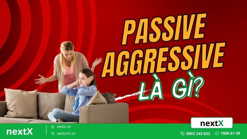 Passive Aggressive là gì? Cách nhận biết và khắc phục