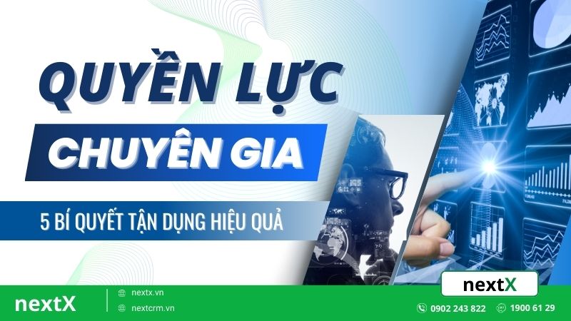 Quyền lực chuyên gia là gì? 5 Bí quyết tận dụng để thành công