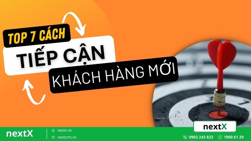 3 Phương pháp tiếp cận khách hàng mới giúp doanh nghiệp bứt phá doanh số 100%