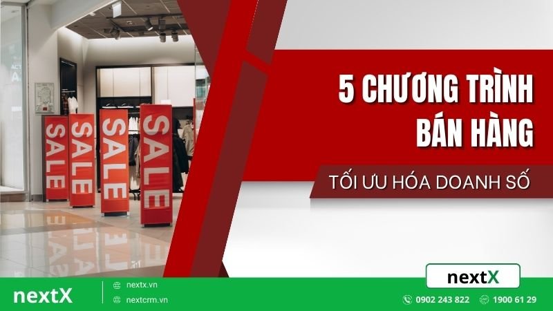 5 Chương trình bán hàng hiệu quả giúp tối ưu doanh số vượt trội