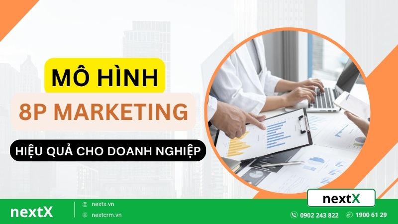 Mô hình 8P Marketing hiệu quả cho doanh nghiệp thành công