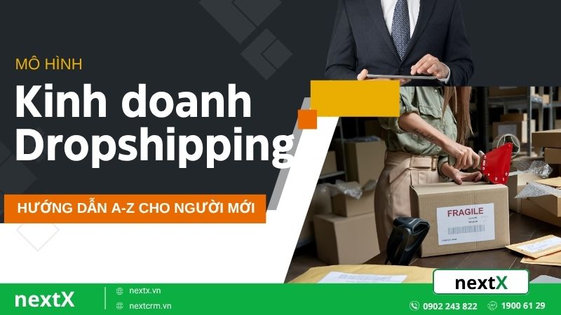 Kinh doanh Dropshipping là gì? Hướng dẫn A-Z cho người mới bắt đầu