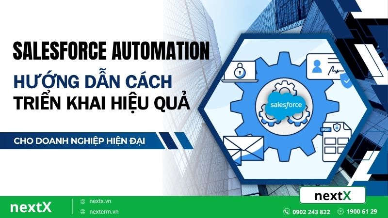 Salesforce Automation là gì? Hướng dẫn cách triển khai hiệu quả