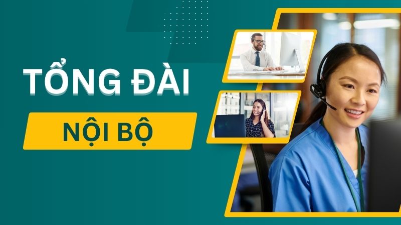 Tổng đài nội bộ giúp doanh nghiệp tối ưu liên lạc và vận hành