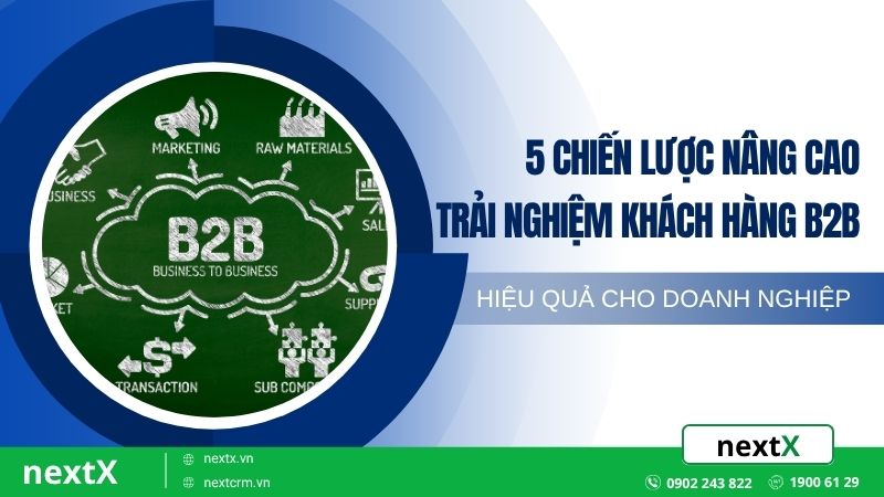 5 chiến lược nâng cao trải nghiệm khách hàng B2B hiệu quả