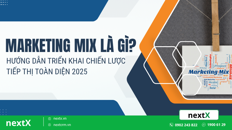 Marketing Mix là gì? Hướng dẫn triển khai chiến lược tiếp thị toàn diện 2025