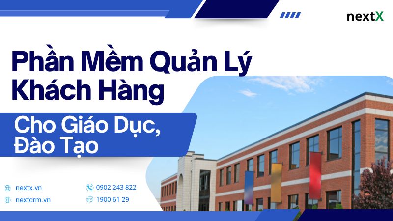 Top phần mềm quản lý khách hàng cho giáo dục, đào tạo hiệu quả