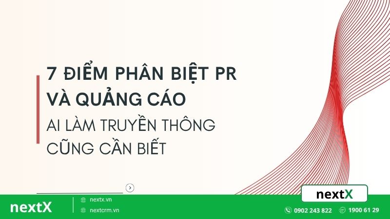 7 điểm phân biệt PR và quảng cáo ai làm truyền thông cũng cần biết