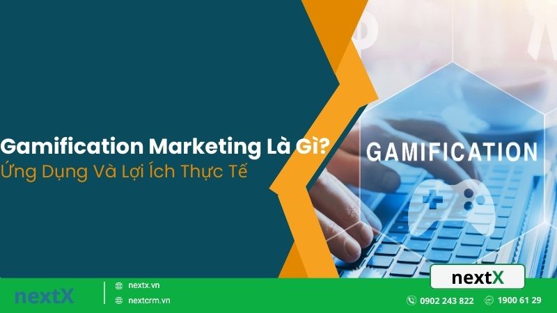 Gamification Marketing là gì? Ứng dụng và lợi ích thực tế