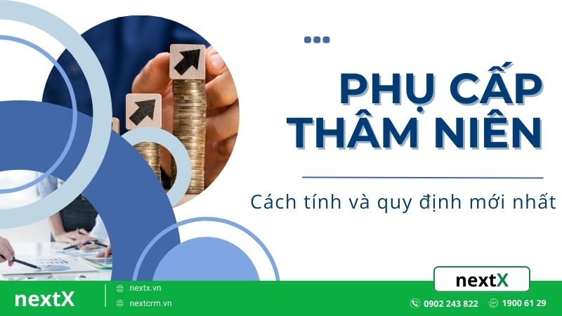 Phụ cấp thâm niên là gì? Cách tính và quy định mới nhất