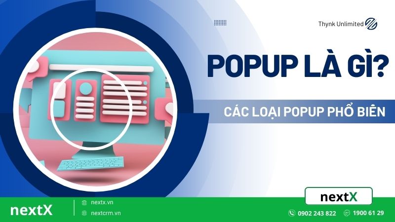 Popup là gì? Các loại popup phổ biến giúp tăng tỷ lệ chuyển đổi