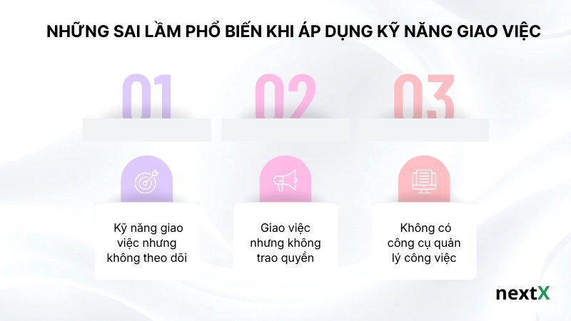 Những sai lầm phổ biến khi áp dụng kỹ năng giao việc