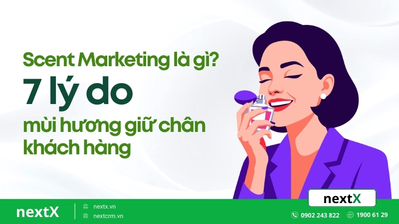 Scent Marketing là gì? 7 lý do mùi hương giữ chân khách hàng