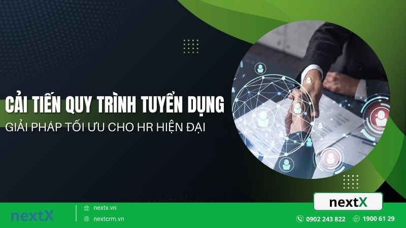 Cải tiến quy trình tuyển dụng giải pháp tối ưu cho HR hiện đại
