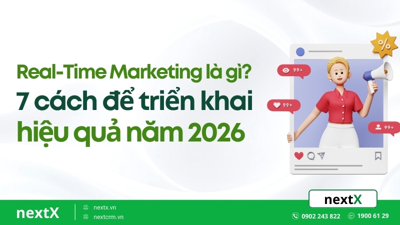 Real-Time Marketing là gì? 7 cách để triển khai hiệu quả năm 2026