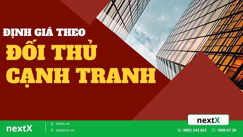 4 Lưu ý định giá theo đối thủ cạnh tranh giúp tăng doanh số